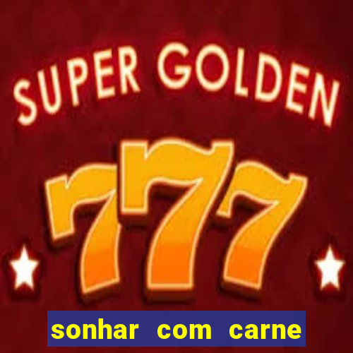 sonhar com carne de porco jogo do bicho